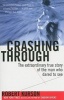 Crashing Through - The Extraordinary True Story of the Man Who Dared to See (Paperback) - Robert Kurson Photo