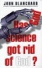 Has Science Got Rid of God? (Paperback) - John Blanchard Photo