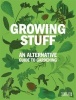 Growing Stuff - An Alternative Guide to Gardening (Paperback) - Duncan McCorquodale Photo