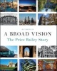 A Broad Vision - The Price Bailey Story (Hardcover) - Peter Pugh Photo