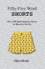 Fifty-Five Word Shorts - Over 100 Quick Quirky Stories to Read on the Fly (Paperback) - Ellen Hecht Photo