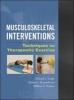 Musculoskeletal Interventions - Techniques for Therapeutic Exercise (Hardcover, New) - Michael L Voight Photo