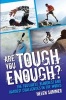 Are You Tough Enough? - The Toughest, Bloodiest and Hardest Challenges in the World (Paperback) - Helen Summer Photo