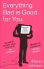 Everything Bad is Good for You - How Popular Culture is Making Us Smarter (Paperback) - Steven Johnson Photo