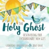 The Holy Ghost - Discovering Your Extraordinary New Gift (Paperback) - Catherine Christensen Photo