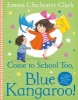 Come to School Too, Blue Kangaroo! (Paperback) - Emma Chichester Clark Photo