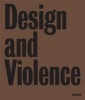 Design and Violence (Hardcover) - Paola Antonelli Photo