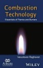 Combustion Technology - Essentials of Flames and Burners (Hardcover) - Vasudevan A Raghavan Photo