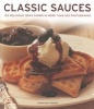 Classic Sauces - 150 Delicious Ideas Shown in More Than 300 Photographs (Paperback) - Christine France Photo