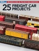 25 Freight Car Projects (Paperback) - Jeff Wilson Photo