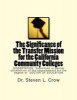 The Significance of the Transfer Mission for the California Community Colleges - Dissertation Submitted in Partial Satisfaction of the Requirements for the Degree of Doctor of Education (Paperback) - Dr Steven Lynn Crow Photo