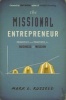 The Missional Entrepreneur - Principles and Practices for Business as Mission (Paperback) - Mark L Russell Photo