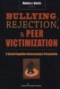 Bullying, Rejection, and Peer Victimization - A Social Cognitive Neuroscience Perspective (Hardcover) - Monica J Harris Photo