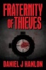 Fraternity of Thieves (Paperback) - Daniel J Hanlon Photo