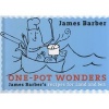 One-Pot Wonders - 's Recipes for Land and Sea (Paperback) - James Barber Photo