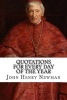 Quotations for Every Day of the Year - From the Writings of Blessed John Henry Cardinal Newman (Paperback) - John Henry Newman Photo