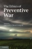 The Ethics of Preventive War (Paperback, New) - Deen K Chatterjee Photo