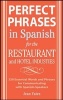 Perfect Phrases in Spanish for the Hotel and Restaurant Industries - 500 + Essential Words and Phrases for Communicating with Spanish-speakers (English, Ansus, Spanish, Paperback) - Jean Yates Photo