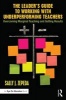 The Leader's Guide to Working with Underperforming Teachers - Overcoming Marginal Teaching and Getting Results (Paperback) - Sally J Zepeda Photo