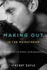 Making Out in the Mainstream - GLAAD and the Politics of Respectability (Hardcover) - Vincent Doyle Photo