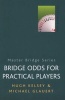 Bridge Odds for Practical Players (Paperback, Rev Ed) - Hugh Kelsey Photo