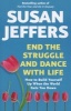 End the Struggle and Dance with Life - How To Build Yourself Up When The World Gets You Down (Paperback, New Ed) - Susan Jeffers Photo