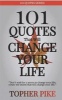 101 Quotes That Will Change Your Life - Words to Inspire a New Way of Thinking and a Life You Always Imagined Was Possible (Paperback) - Topher Pike Photo