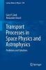 Transport Processes in Space Physics and Astrophysics - Problems and Solutions (Paperback, 1st ed. 2016) - Alexander Dosch Photo