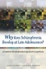 Why Does Schizophrenia Develop at Late Adolescence? - A Cognitive-developmental Approach to Psychosis (Paperback, New) - Chris Harrop Photo