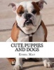 Cute Puppies and Dogs (Paperback) - Ethel May Photo