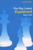 The Ruy Lopez Explained (Paperback, Illustrated Ed) - Gary Lane Photo