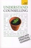 Understand Counselling: Teach Yourself - Learn Counselling Skills for Any Situations (Paperback, 4th Revised edition) - Aileen Milne Photo