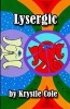 Lysergic (Paperback, 3rd) - Krystle Cole Photo