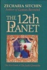 The 12th Planet (Book I), Book I - The First Book of the Earth Chronicles (Hardcover, Reissue) - Zecharia Sitchin Photo