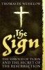 The Sign - The Shroud Of Turin And The Secret Of The Resurrection (Paperback) - Thomas De Wesselow Photo