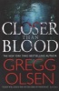 Closer Than Blood (Paperback) - Gregg Olsen Photo