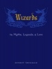 Wizards - The Myths, Legends, and Lore (Hardcover) - Aubrey Sherman Photo