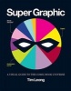 Super Graphic - A Visual Guide to the Comic Book Universe (Paperback) - Tim Leong Photo