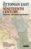 The Ottoman East in the Nineteenth Century - Societies, Identities and Politics (Hardcover) - Ali Sipahi Photo