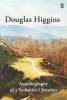  - Autobiography of a Yorkshire Christian (Paperback) - Douglas Higgins Photo