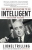 The Moral Obligation to Be Intelligent - Selected Essays (Paperback, Revised) - Lionel Trilling Photo