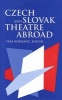 Czech and Slovak Theatre Abroad - USA, Canada, Australia and England (Hardcover) - Vera Borkovec Photo