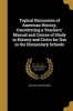 Topical Discussion of American History, Constituting a Teachers' Manual and Course of Study in History and Civics for Use in the Elementary Schools (Paperback) - William Coligny Doub Photo