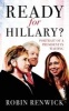 Ready for Hillary? - Portrait of a President in Waiting (Hardcover) - Robin Renwick Photo