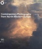 Contemporary Photography from North-Western Europe (Hardcover) - Filippo Maggia Photo