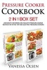 Pressure Cooker Cookbook - 2 in 1 Box Set - 200 Mouth-Watering and Healthy Pressure Cooker Recipes for Stove Top and Electric Pressure Cookers (Paperback) - Vanessa Olsen Photo