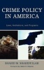 Crime Policy in America - Laws, Institutions, and Programs (Hardcover, New) - Shahid Shahidullah Photo