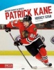 Patrick Kane - Hockey Star (Paperback) - Marty Gitlin Photo