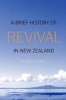 A Brief History of Revival in New Zealand (Paperback) - Jenny Sharkey Photo