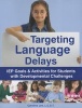 Targeting Language Delays - IEP Goals & Activities for Students with Developmental Challenges (Paperback) - Caroline Lee Photo